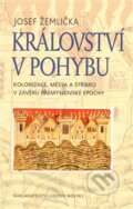 Kniha: Království v pohybu (Josef Žemlička). Nakladatelství Lidové noviny, 2016 Kniha: Království v pohybu (Josef Žemlička). Nakladatelství Lidové noviny, 2016