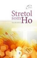 Kniha: Stretol som Ho (Nora Baráthová). Tranoscius, 2014 Kniha: Stretol som Ho (Nora Baráthová). Tranoscius, 2014