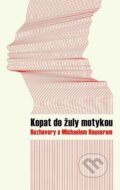 Kniha: Kopat do žuly motykou (Michael Hauser). Rybka Publishers, 2014 Kniha: Kopat do žuly motykou (Michael Hauser). Rybka Publishers, 2014