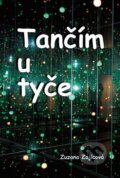 Kniha: Tančím u tyče (Zuzana Zajícová). Akcent, 2014 Kniha: Tančím u tyče (Zuzana Zajícová). Akcent, 2014