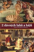 Kniha: Z dávných luhů a hájů (Zdena Pšeničková-Slavíková). Petrklíč, 2014 Kniha: Z dávných luhů a hájů (Zdena Pšeničková-Slavíková). Petrklíč, 2014