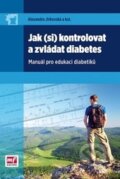 Jak (si) kontrolovat a zvládat diabetes - Alexandra Jirkovská, Mladá fronta, 2014