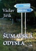 Kniha: Šumavská odysea (Václav Jiřík). Epocha, 2014 Kniha: Šumavská odysea (Václav Jiřík). Epocha, 2014