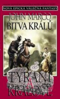 Kniha: Tyrani a králové 4: Bitva králů (John Marco). Classic, 2014 Kniha: Tyrani a králové 4: Bitva králů (John Marco). Classic, 2014
