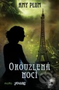 Kniha: Okouzlená nocí (Amy Plum). Motto, 2013 Kniha: Okouzlená nocí (Amy Plum). Motto, 2013
