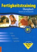 Kniha: Fertigkeitstraining B1 - Übungsbuch (Lucie Pittnerová, Thomas Haupenthal a Vladimíra Kolocová). Polyglot Kniha: Fertigkeitstraining B1 - Übungsbuch (Lucie Pittnerová, Thomas Haupenthal a Vladimíra Kolocová). Polyglot