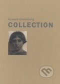 Kniha: Howard Greenberg Collection (Agnes Sire a Sam Stourdze). Steidl Verlag, 2014 Kniha: Howard Greenberg Collection (Agnes Sire a Sam Stourdze). Steidl Verlag, 2014