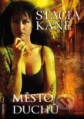 Kniha: Město duchů (Stacia Kane). FANTOM Print, 2015 Kniha: Město duchů (Stacia Kane). FANTOM Print, 2015