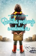Kniha: Babička pozdravuje a omlouvá se (Fredrik Backman). Host, 2015 Kniha: Babička pozdravuje a omlouvá se (Fredrik Backman). Host, 2015