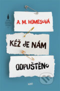 Kniha: Kéž je nám odpuštěno (A.M. Homes). Host, 2015 Kniha: Kéž je nám odpuštěno (A.M. Homes). Host, 2015