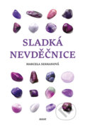 Kniha: Sladká nevděčnice (Marcela Serranová). Host, 2015 Kniha: Sladká nevděčnice (Marcela Serranová). Host, 2015