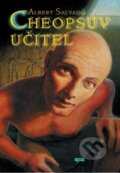 Kniha: Cheopsův učitel (Albert Salvadó). Epos, 2005 Kniha: Cheopsův učitel (Albert Salvadó). Epos, 2005