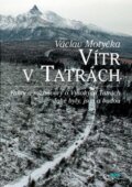 Kniha: Vítr v Tatrách (Václav Motyčka). Epos, 2005 Kniha: Vítr v Tatrách (Václav Motyčka). Epos, 2005