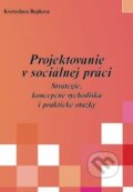 Kniha: Projektovanie v sociálnej práci (Kvetoslava Repková). Epos, 2000 Kniha: Projektovanie v sociálnej práci (Kvetoslava Repková). Epos, 2000