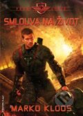 Kniha: Smlouva na život (Marko Kloos). FANTOM Print, 2017 Kniha: Smlouva na život (Marko Kloos). FANTOM Print, 2017