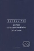 Kniha: Systém transcendentálního idealismu (F.W.J. Schelling). OIKOYMENH, 2014 Kniha: Systém transcendentálního idealismu (F.W.J. Schelling). OIKOYMENH, 2014