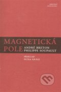 Magnetická pole - André Breton, Philippe Soupault, Sdružení Analogonu, 2014