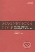 Kniha: Magnetická pole (André Breton a Philippe Soupault). Sdružení Analogonu, 2014 Kniha: Magnetická pole (André Breton a Philippe Soupault). Sdružení Analogonu, 2014