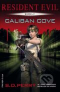 Kniha: Caliban Cove (S.D. Perry), 2015 Kniha: Caliban Cove (S.D. Perry), 2015