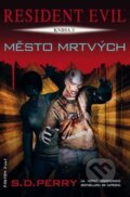 Kniha: Město mrtvých (S.D. Perry), 2015 Kniha: Město mrtvých (S.D. Perry), 2015
