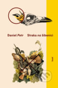 Kniha: Straka na šibenici (Daniel Petr). Host, 2015 Kniha: Straka na šibenici (Daniel Petr). Host, 2015