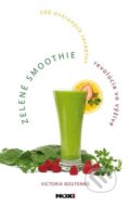 Kniha: Zelené smoothie (Victoria Boutenko). NOXI, 2015 Kniha: Zelené smoothie (Victoria Boutenko). NOXI, 2015