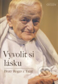 Kniha: Vyvolit si lásku (Roger z Taizé). Karmelitánské nakladatelství, 2014 Kniha: Vyvolit si lásku (Roger z Taizé). Karmelitánské nakladatelství, 2014