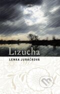 Kniha: Lizucha (Lenka Juráčková). Jota, 2015 Kniha: Lizucha (Lenka Juráčková). Jota, 2015