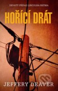 Kniha: Hořící drát (Jeffery Deaver). Domino, 2015 Kniha: Hořící drát (Jeffery Deaver). Domino, 2015