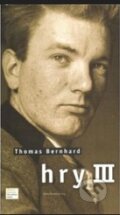 Kniha: Hry III. (Thomas Bernhard). Divadelní ústav, 2010 Kniha: Hry III. (Thomas Bernhard). Divadelní ústav, 2010