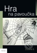 E-kniha: Hra na pavoučka (Zuzana S.) E-kniha: Hra na pavoučka (Zuzana S.)