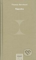 Kniha: Vápenka (Thomas Bernhard). Prostor, 2005 Kniha: Vápenka (Thomas Bernhard). Prostor, 2005