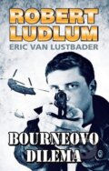 Kniha: Bourneovo dilema (Robert Ludlum a Eric Van Lustbader). Domino, 2015 Kniha: Bourneovo dilema (Robert Ludlum a Eric Van Lustbader). Domino, 2015