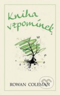 Kniha: Kniha vzpomínek (Rowan Coleman). Domino, 2015 Kniha: Kniha vzpomínek (Rowan Coleman). Domino, 2015