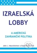 Kniha: Izraelská lobby (John J. Mearsheimer a Stephen M. Walt). Bodyart Press, 2015 Kniha: Izraelská lobby (John J. Mearsheimer a Stephen M. Walt). Bodyart Press, 2015
