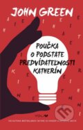 Kniha: Poučka o podstate predvídateľnosti Katherín (John Green). YOLi, 2015 Kniha: Poučka o podstate predvídateľnosti Katherín (John Green). YOLi, 2015