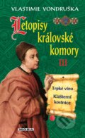 Kniha: Letopisy královské komory III (Vlastimil Vondruška). Moba, 2015 Kniha: Letopisy královské komory III (Vlastimil Vondruška). Moba, 2015