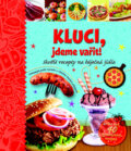 Kniha: Kluci, jdeme vařit! (Svojtka&Co.). Svojtka&Co., 2015 Kniha: Kluci, jdeme vařit! (Svojtka&Co.). Svojtka&Co., 2015