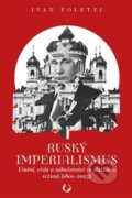Kniha: Ruský imperialismus (Ivan Foletti). Muni Press, 2023 Kniha: Ruský imperialismus (Ivan Foletti). Muni Press, 2023