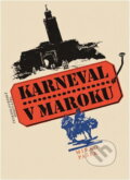 Kniha: Karneval v Maroku (Mirko Pašek). Československý spisovatel, 1985 Kniha: Karneval v Maroku (Mirko Pašek). Československý spisovatel, 1985