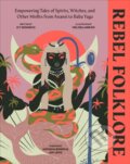 Kniha: Rebel Folklore (Icy Sedgwick). Dorling Kindersley, 2023 Kniha: Rebel Folklore (Icy Sedgwick). Dorling Kindersley, 2023