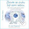 Audiokniha: Zbavte se zvyku být sami sebou (Dr. Joe Dispenza), 2023 Audiokniha: Zbavte se zvyku být sami sebou (Dr. Joe Dispenza), 2023