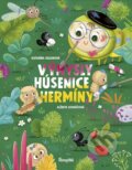 Kniha: Výmysly húsenice Hermíny (Katarína Gillerová). Stonožka, 2023 Kniha: Výmysly húsenice Hermíny (Katarína Gillerová). Stonožka, 2023