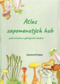 Kniha: Atlas zapomenutých hub (Vlastimil Peška). Čas, 2023 Kniha: Atlas zapomenutých hub (Vlastimil Peška). Čas, 2023
