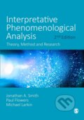 Kniha: Interpretative Phenomenological Analysis (Jonathan A. Smith, Michael Larkin a Paul Flowers). Sage Publications, 2022 Kniha: Interpretative Phenomenological Analysis (Jonathan A. Smith, Michael Larkin a Paul Flowers). Sage Publications, 2022