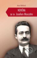 Kniha: Novéna se sv. Josefem Moscatim (Anna Mátiková). Paulínky, 2021 Kniha: Novéna se sv. Josefem Moscatim (Anna Mátiková). Paulínky, 2021