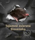 Tajomné zvieratá Slovenska - Mariana Hyžná, Matúš Hyžný, Marek Mertinko (ilustrátor), Fortuna Libri, 2023