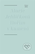 Kniha: Hořím v kameni (Marie Jehličková). Větrné mlýny, 2023 Kniha: Hořím v kameni (Marie Jehličková). Větrné mlýny, 2023