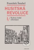 Kniha: Husitská revoluce I (František Šmahel). Karolinum, 2023 Kniha: Husitská revoluce I (František Šmahel). Karolinum, 2023