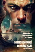 Kniha: Hrdinové umírají (Matthew Woodring Stover). Planeta9, 2023 Kniha: Hrdinové umírají (Matthew Woodring Stover). Planeta9, 2023